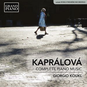 Vítězslava Kaprálová: Complete piano music (Grand Piano)