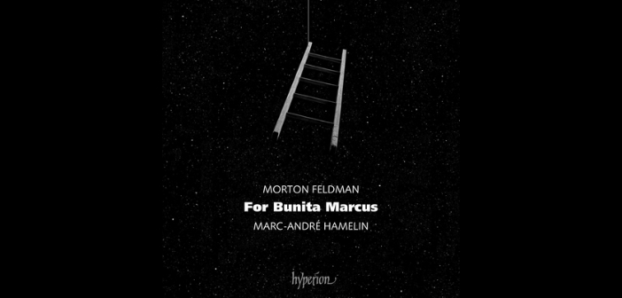 Morton Feldman: For Bunita Marcus, Marc-André Hamelin