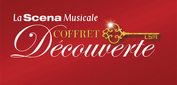 La Scena Musicale - Coffret Découverte