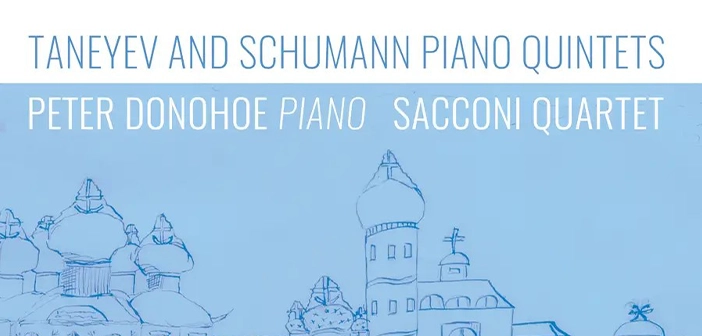 L’Hebdo Lebrecht | Taneyev, Schumann : Piano quintets (Signum)