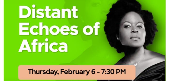 The OCM presents <em>Distant Echoes of Africa</em> as Part of Black History Month