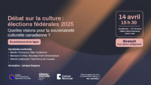 ÉLECTIONS FÉDÉRALES 2025 : DÉBAT SUR LA CULTURE