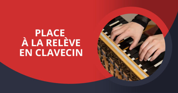 Clavecin en concert: Place à la relève en clavecin!